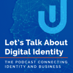 Let's Talk About Digital Identity Podcast