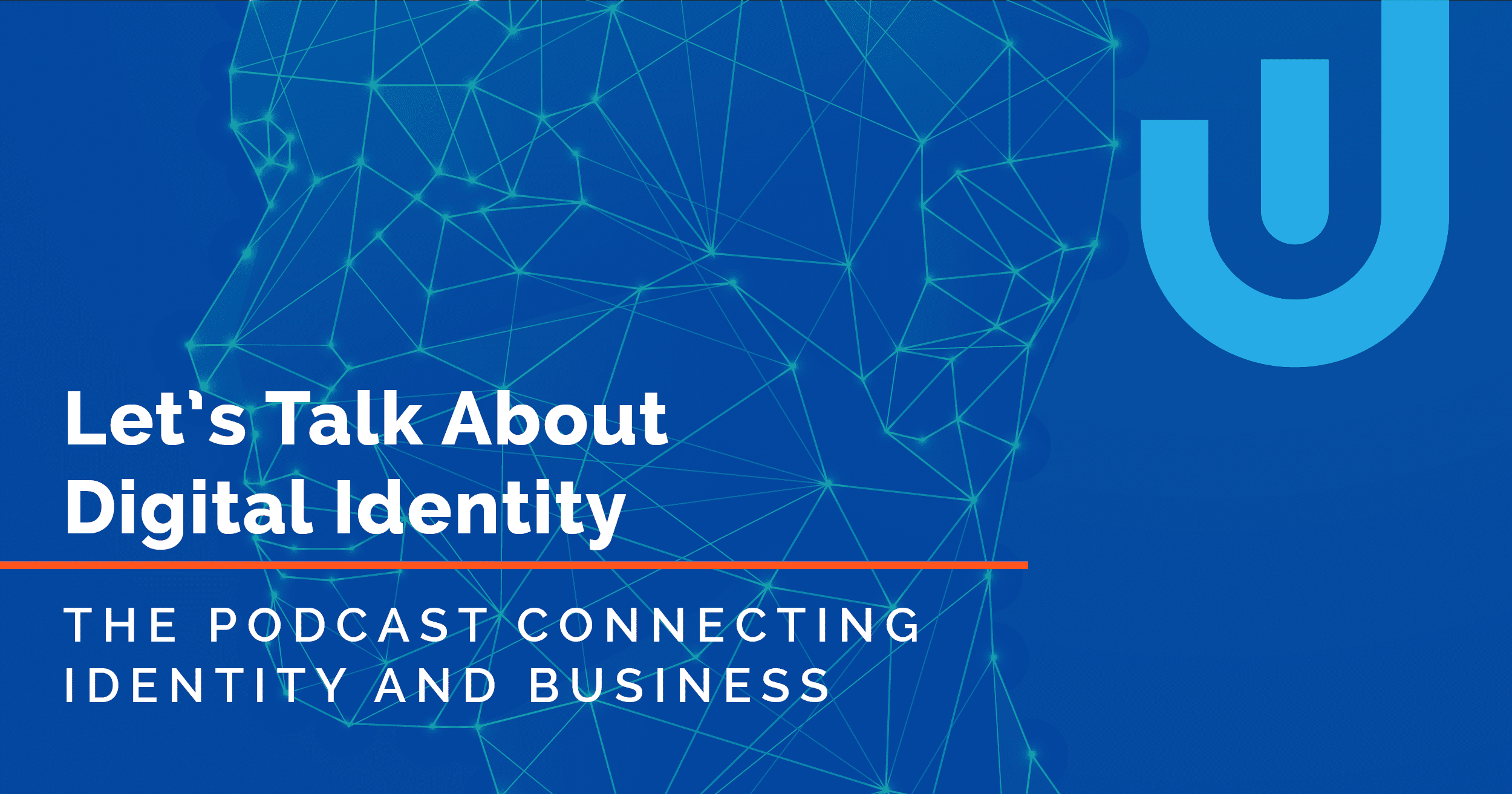 Identity Management Podcast Let's Talk About Digital Identity