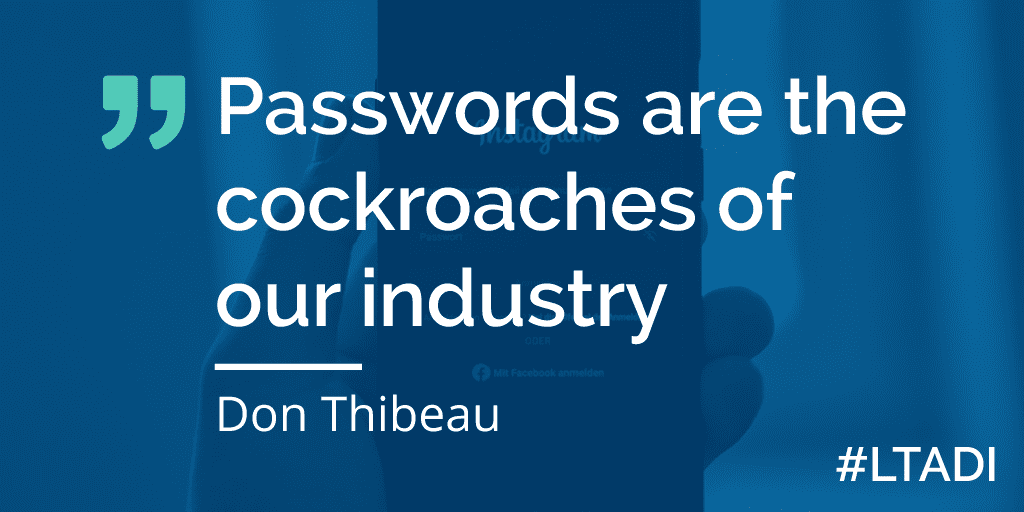 Text - "Passwords are the cockroaches of our industry"