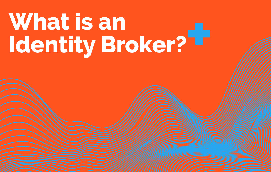 What is an Identity Broker