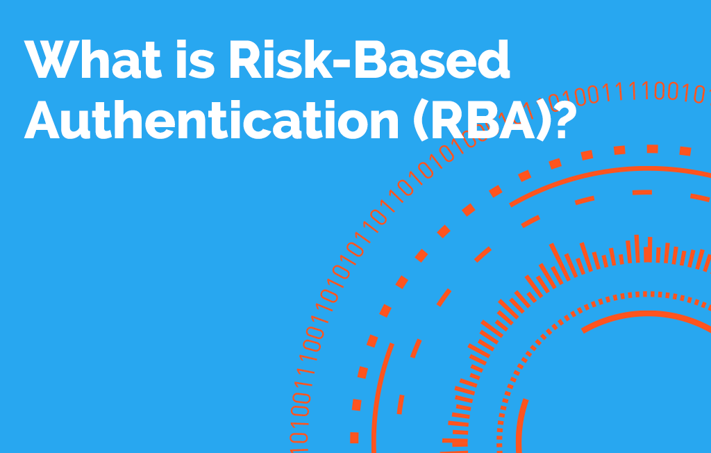 What is Risk-Based Authentication (RBA)?