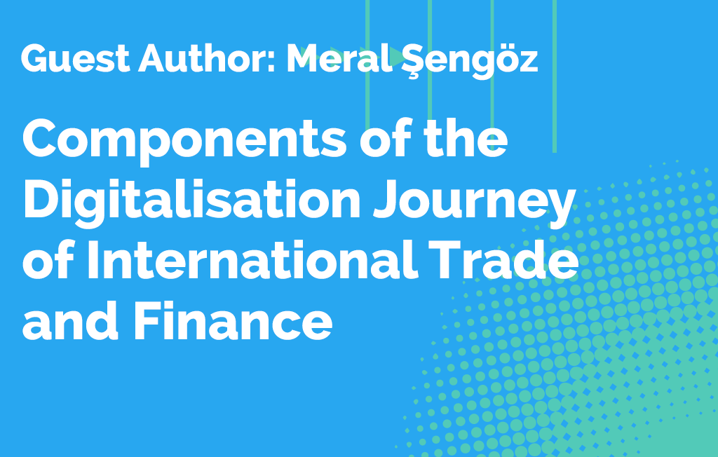 Components of the Digitalisation Journey of International Trade and Finance blog graphic