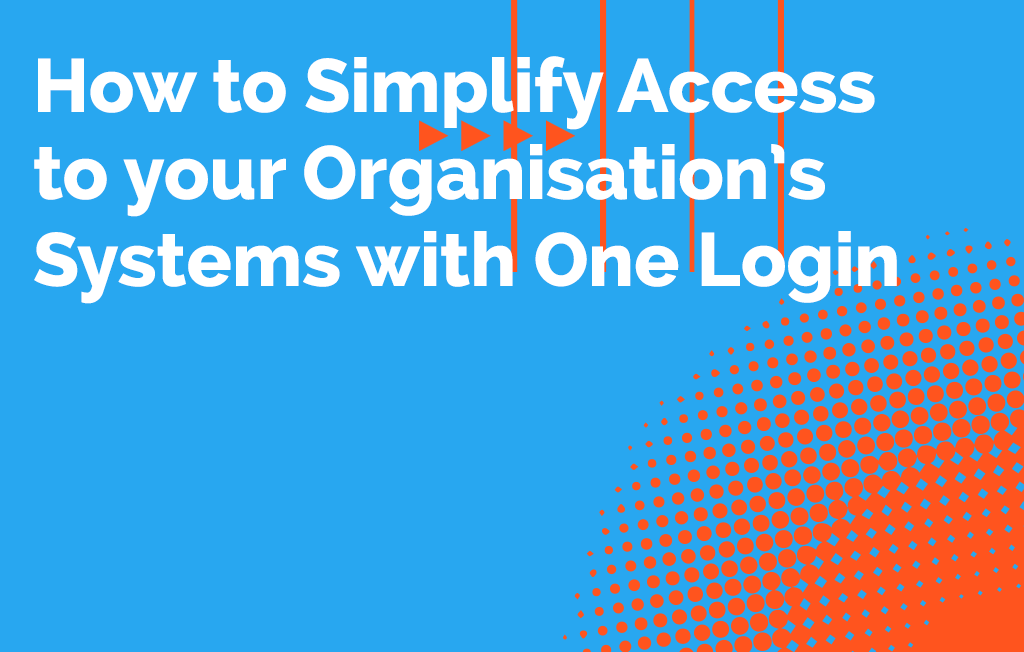Simplify Access with One Login Blog