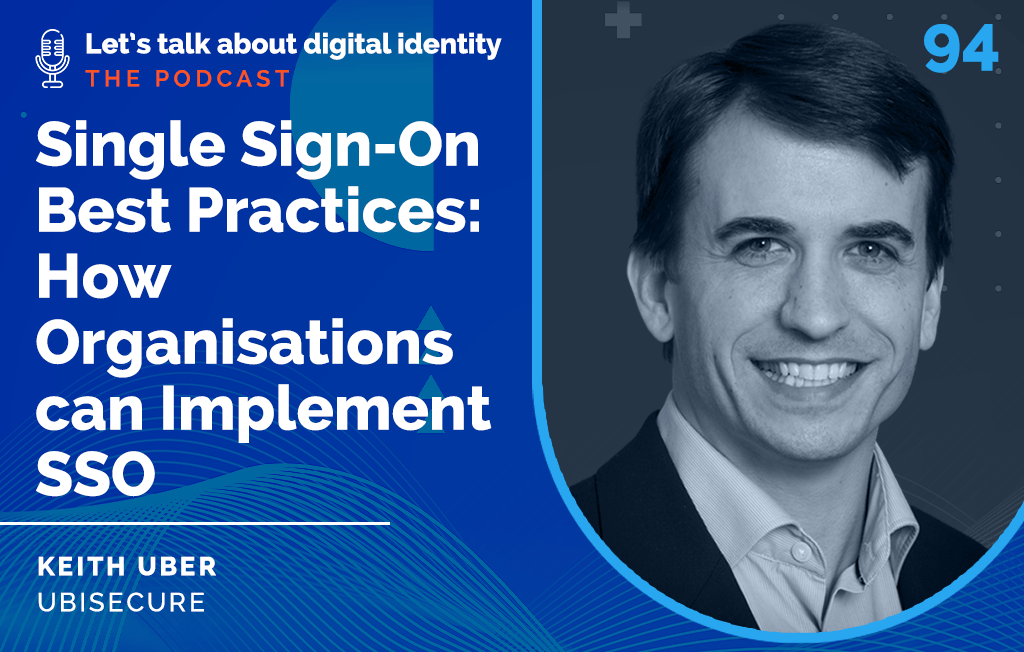 Podcast Episode 94 - Single Sign-On Best Practices: How Organisations can Implement SSO