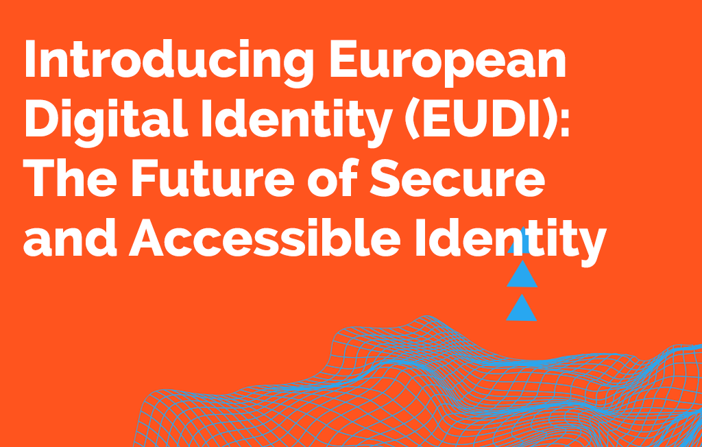 Introducing European Digital Identity (EUDI): The Future of Secure and Accessible Identity