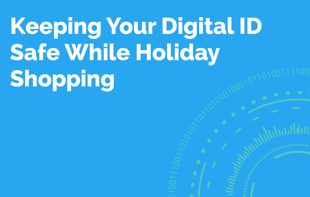 Keeping Your Digital ID Safe While Holiday Shopping