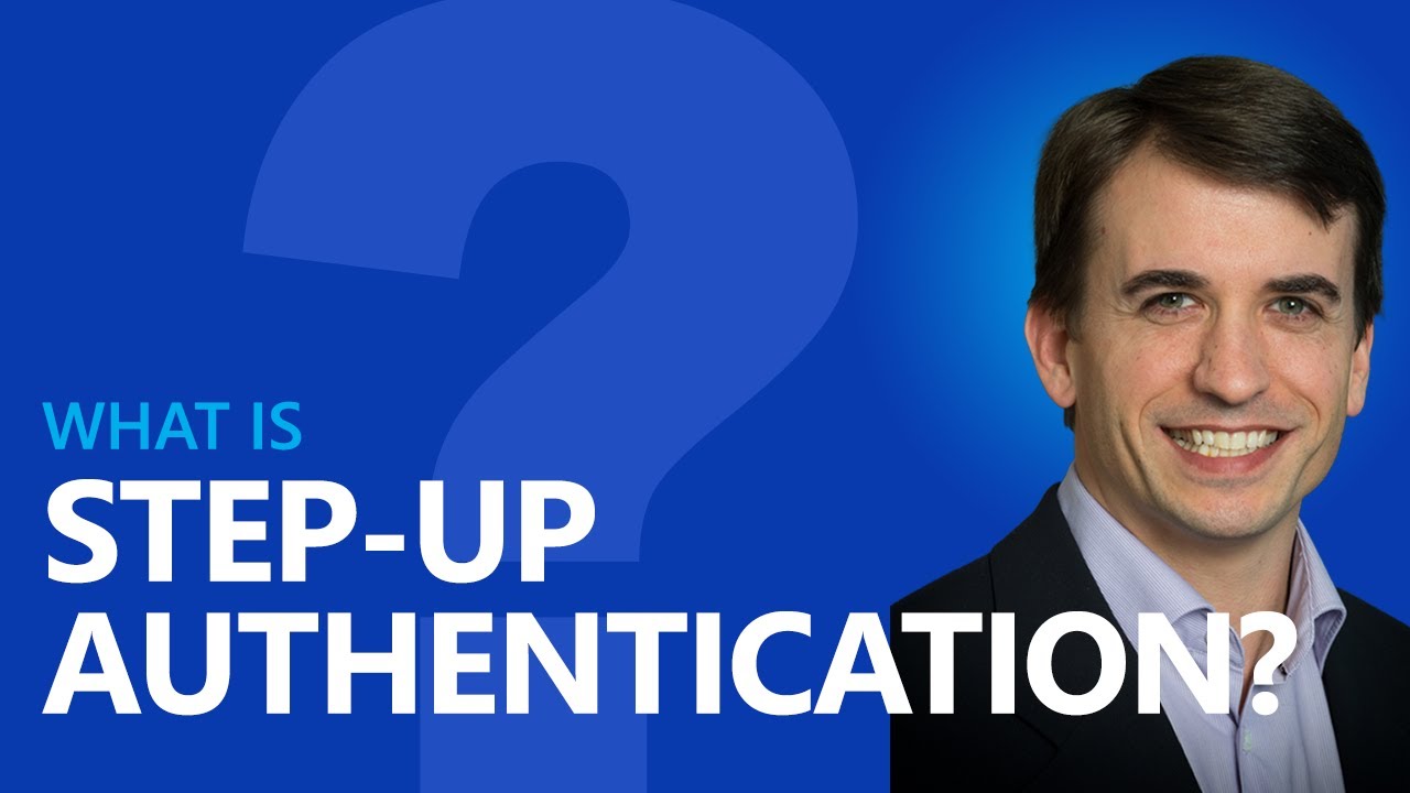 What is Step-up Authentication? video